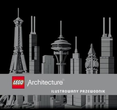 LEGO Architecture. Ilustrowany przewodnik LEGO Architecture. Ilustrowany przewodnik