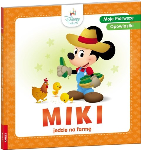 Moje pierwsze opowiastki. Miki jedzie na farmę Moje pierwsze opowiastki. Miki jedzie na farmę