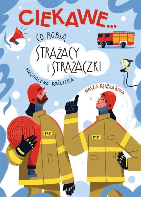 Co robią strażacy i strażaczki Co robią strażacy i strażaczki