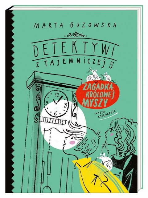 Detektywi z Tajemniczej 5. Zagadka królowej myszy Detektywi z Tajemniczej 5. Zagadka królowej myszy