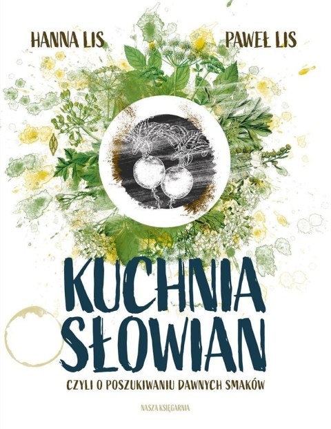 Kuchnia Słowian, czyli o poszukiwaniu dawnych.. Kuchnia Słowian, czyli o poszukiwaniu dawnych..