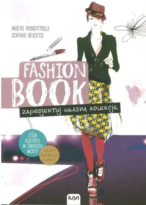 FASHION BOOK. Zaprojektuj własną kolekcję FASHION BOOK. Zaprojektuj własną kolekcję